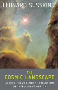 Cosmic Landscape: String Theory and the Illusion of Intelligent Design