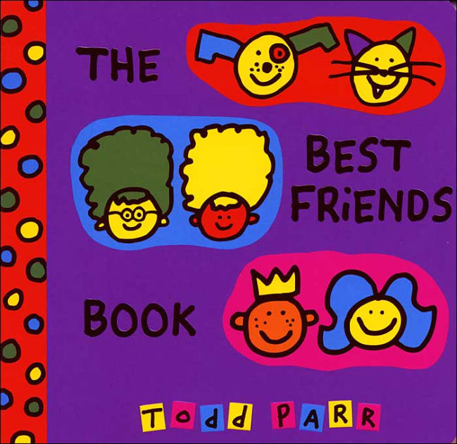 The Best Friends Book by Todd Parr NOOK Book (NOOK Kids Read to Me