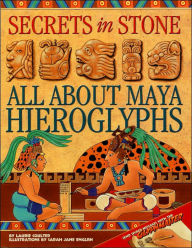 Secrets in Stone: All about Maya Hieroglyphs