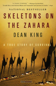 Title: Skeletons on the Zahara: A True Story of Survival, Author: Dean King