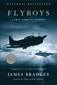 Title: Flyboys: A True Story of Courage, Author: James Bradley