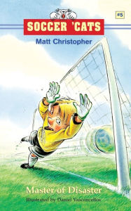 Title: Master of Disaster (Soccer 'Cats Series #5), Author: Matt Christopher