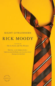 Title: Right Livelihoods, Author: Rick Moody