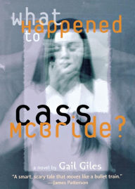 Title: What Happened to Cass McBride?, Author: Gail Giles