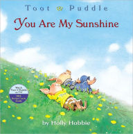 Title: You Are My Sunshine (Toot and Puddle Series), Author: Holly Hobbie