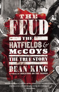 The Feud: The Hatfields and McCoys: The True Story