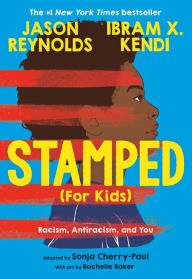 Stamped (For Kids): Racism, Antiracism, and You