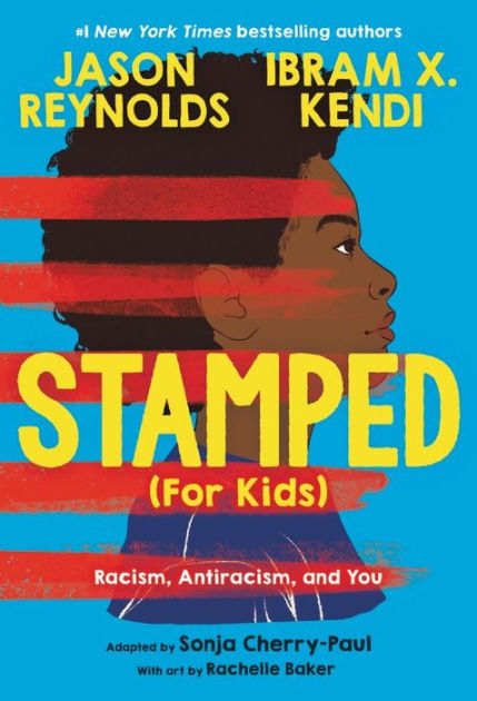 Stamped (For Kids): Racism, Antiracism, And You By Jason Reynolds ...