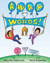 Title: Away with Words!: Wise and Witty Poems for Language Lovers, Author: Mary Ann Hoberman