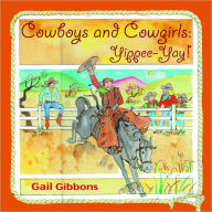 Title: Cowboys and Cowgirls: Yippee-Yay!, Author: Gail Gibbons