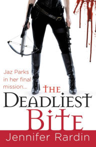 Title: The Deadliest Bite (Jaz Parks Series #8), Author: Jennifer Rardin