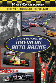Title: Great Moments in American Auto Racing, Author: Matt Christopher
