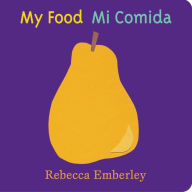 Title: My Food/Mi comida, Author: Rebecca Emberley