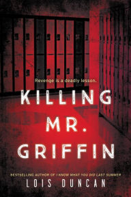 Title: Killing Mr. Griffin, Author: Lois Duncan