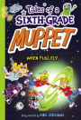 When Pigs Fly (Tales of a Sixth-Grad Muppet Series #4)