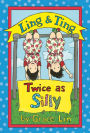 Twice as Silly (Ling and Ting Series)