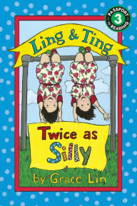 Title: Twice as Silly (Ling and Ting Series), Author: Grace Lin