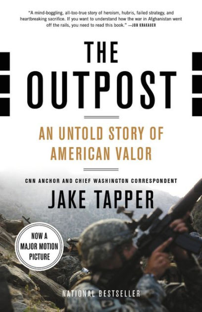 The Outpost: The Most Heroic Battle of the Afghanistan War by Jake Tapper,  Paperback