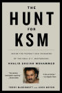 The Hunt for KSM: Inside the Pursuit and Takedown of the Real 9/11 Mastermind, Khalid Sheikh Mohammed