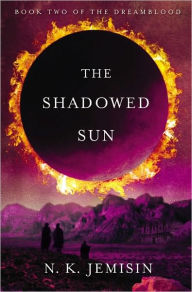 Title: The Shadowed Sun (Dreamblood Series #2), Author: N. K. Jemisin