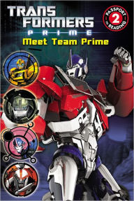 Transformers Prime: Meet Team Prime (Passport to Reading Level 2 Series)