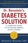 Dr. Bernstein's Diabetes Solution: The Complete Guide to Achieving Normal Blood Sugars