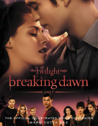Title: The Twilight Saga Breaking Dawn Part 1: The Official Illustrated Movie Companion, Author: Mark Cotta Vaz