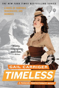 Title: Timeless (Parasol Protectorate Series #5), Author: Gail Carriger