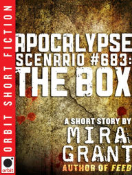 Title: Apocalypse Scenario #683: The Box, Author: Mira Grant