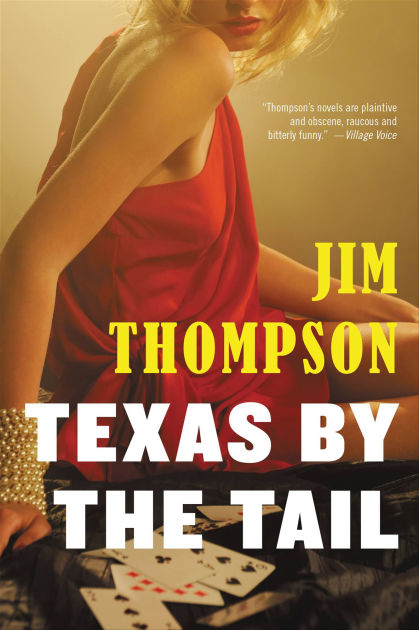 Texas By The Tail By Jim Thompson Paperback Barnes And Noble®