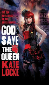Title: God Save the Queen (Immortal Empire Series #1), Author: Kate Locke