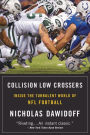 Collision Low Crossers: Inside the Turbulent World of NFL Football