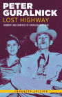 Lost Highway (Enhanced Edition): Journeys and Arrivals of American Musicians