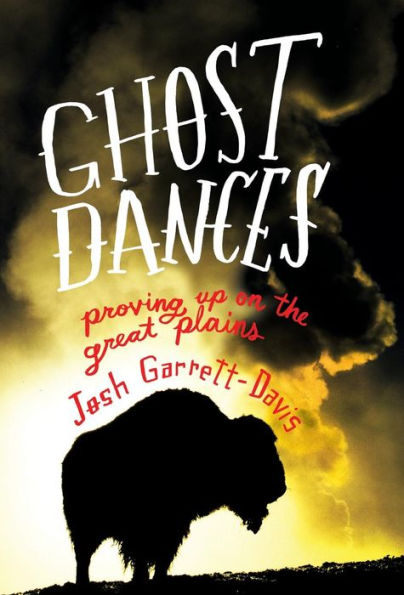 Ghost Dances: Proving Up on the Great Plains