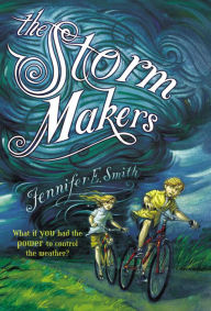 Title: The Storm Makers, Author: Jennifer E. Smith
