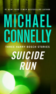 Title: Suicide Run: Three Harry Bosch Stories, Author: Michael Connelly