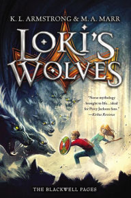 Title: Loki's Wolves (Blackwell Pages Series #1), Author: K. L. Armstrong