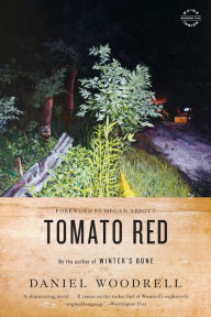 Title: Tomato Red: A Novel, Author: Daniel Woodrell