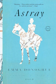 Title: Astray, Author: Emma Donoghue