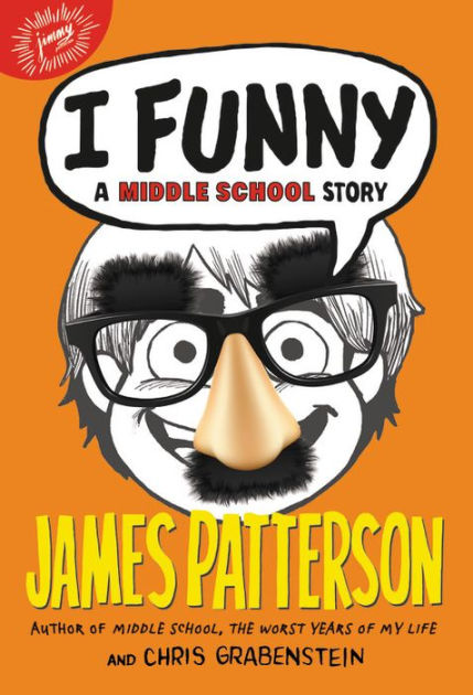 I Funny: A Middle School Story (I Funny Series #1) by James Patterson,  Chris Grabenstein, Laura Park, Hardcover Barnes  Noble®