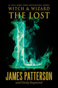 Title: The Lost (Witch and Wizard Series #5), Author: James Patterson