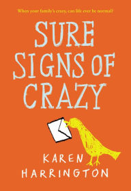 Title: Sure Signs of Crazy, Author: Karen Harrington