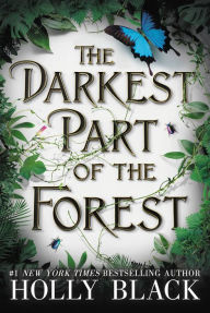 Title: The Darkest Part of the Forest, Author: Holly Black