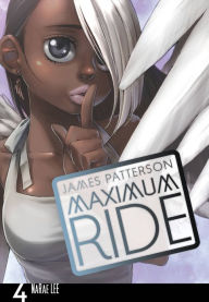 Title: Maximum Ride: The Manga, Vol. 4, Author: James Patterson