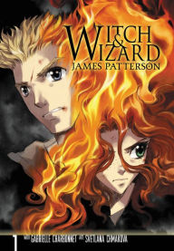 Title: Witch and Wizard: The Manga, Volume 1, Author: James Patterson