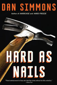 Title: Hard as Nails, Author: Dan Simmons