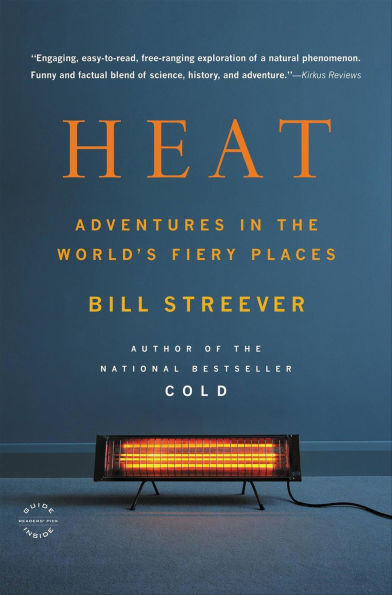 Heat: Adventures in the World's Fiery Places