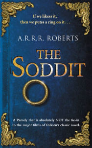 Title: The Soddit: Or, Let's Cash in Again, Author: A.R.R.R. Roberts