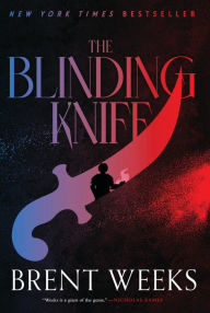 Title: The Blinding Knife (Lightbringer Series #2), Author: Brent Weeks