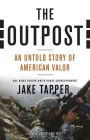 Alternative view 2 of The Outpost: An Untold Story of American Valor